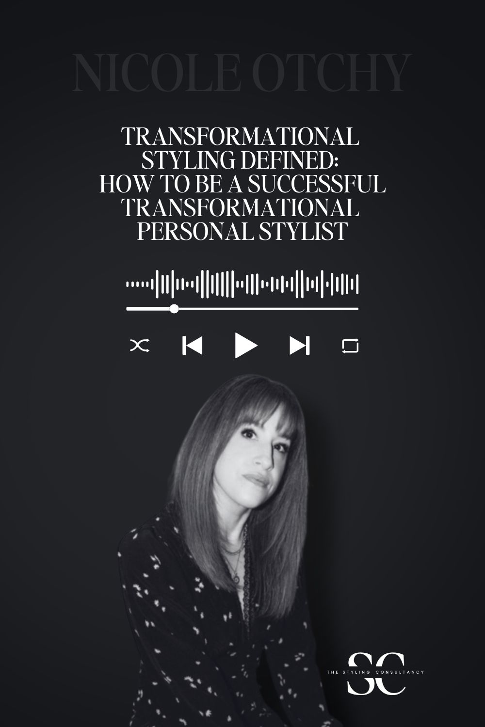 Transformational Styling Defined: How to Be a Successful Transformational Personal Stylist