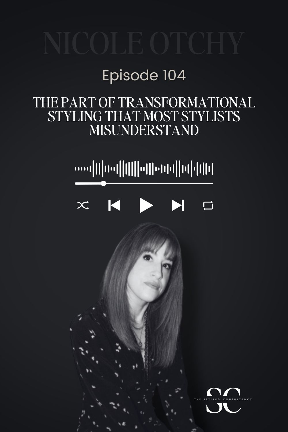 The Part of Transformational Styling That Most Stylists Misunderstand