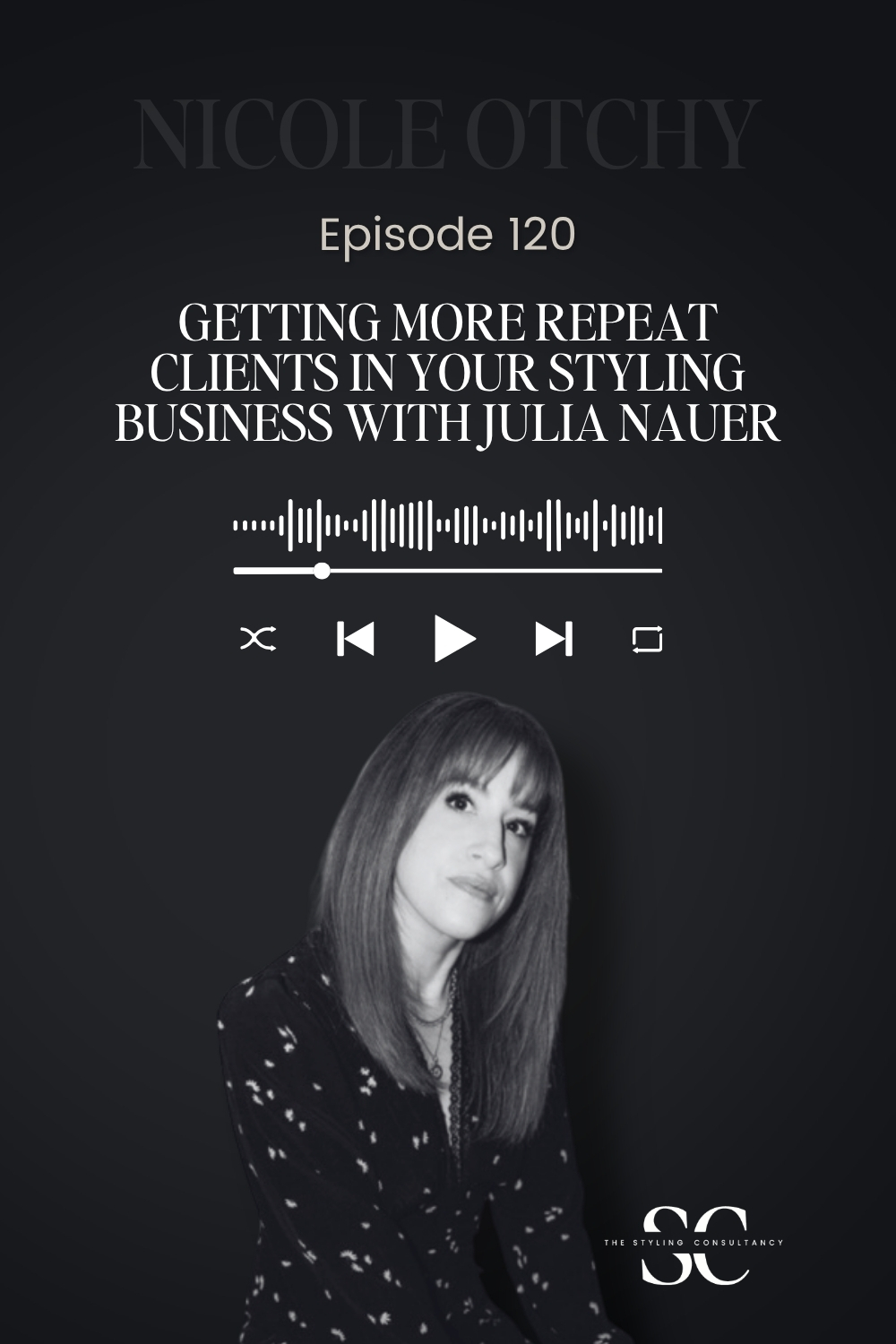 Getting More Repeat Clients in Your Styling Business with Julia Nauer
